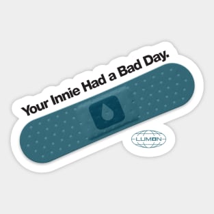 Your Innie Had a Bad Day. Sticker